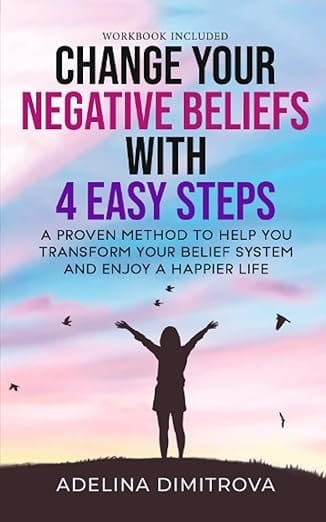 Change your negative beliefs with 4 easy steps